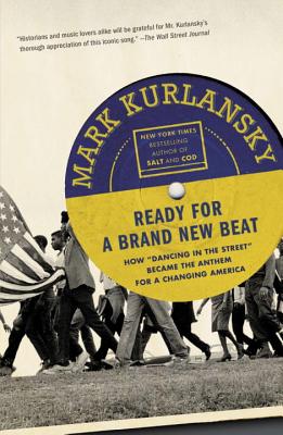 Ready for a Brand New Beat:  How “Dancing in the Street” became an anthem for a changing America.
