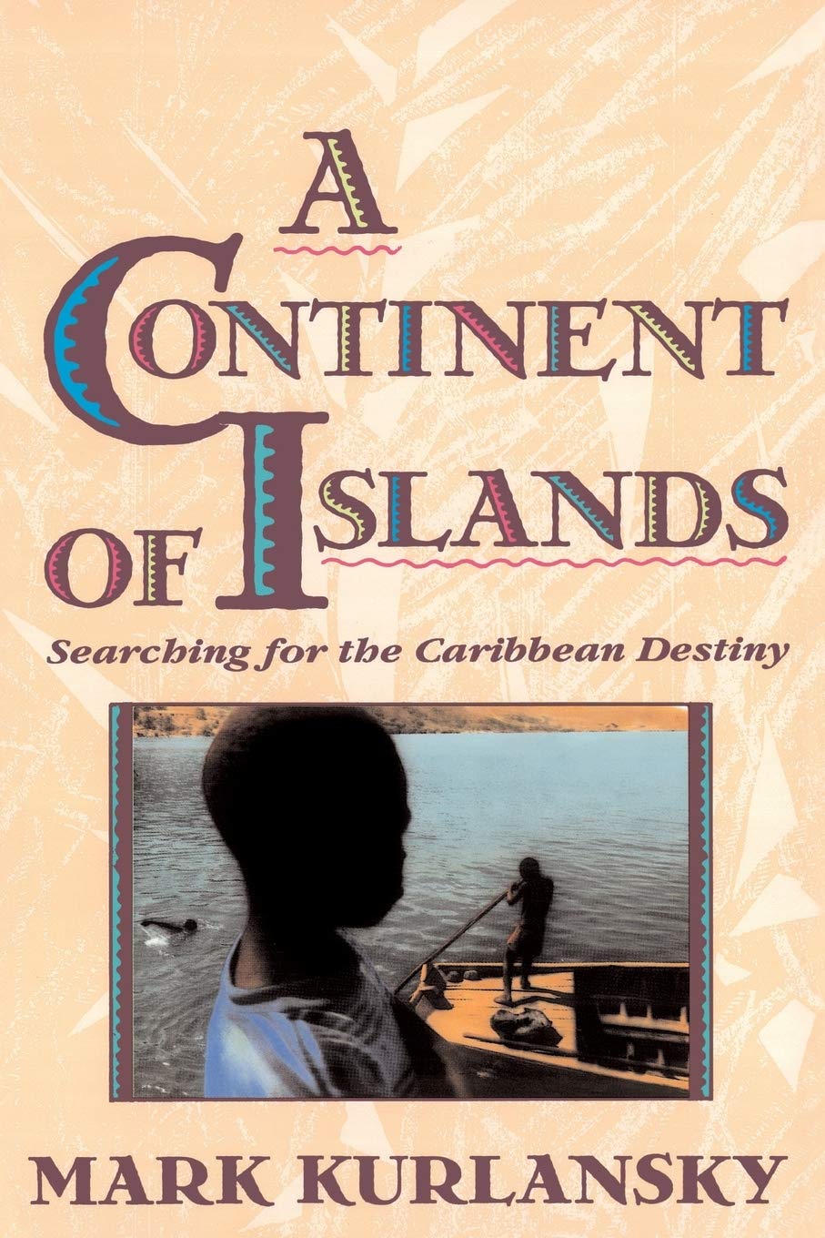 A Continent of Islands:  Searching for the Caribbean Destiny.