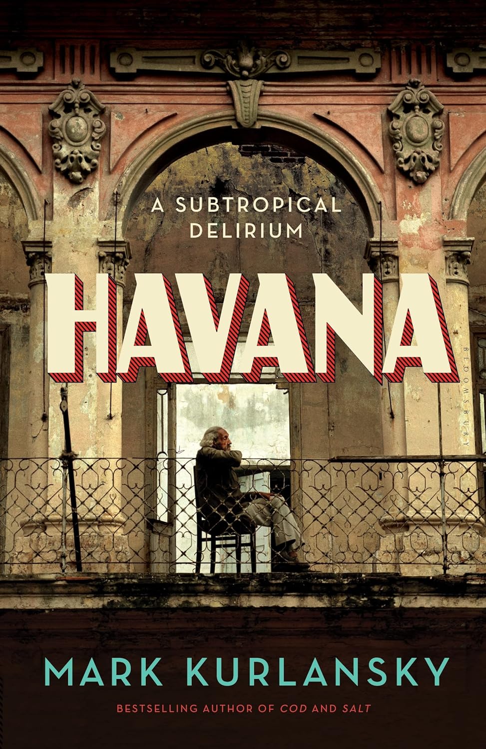 Havana: A Subtropical Delirum