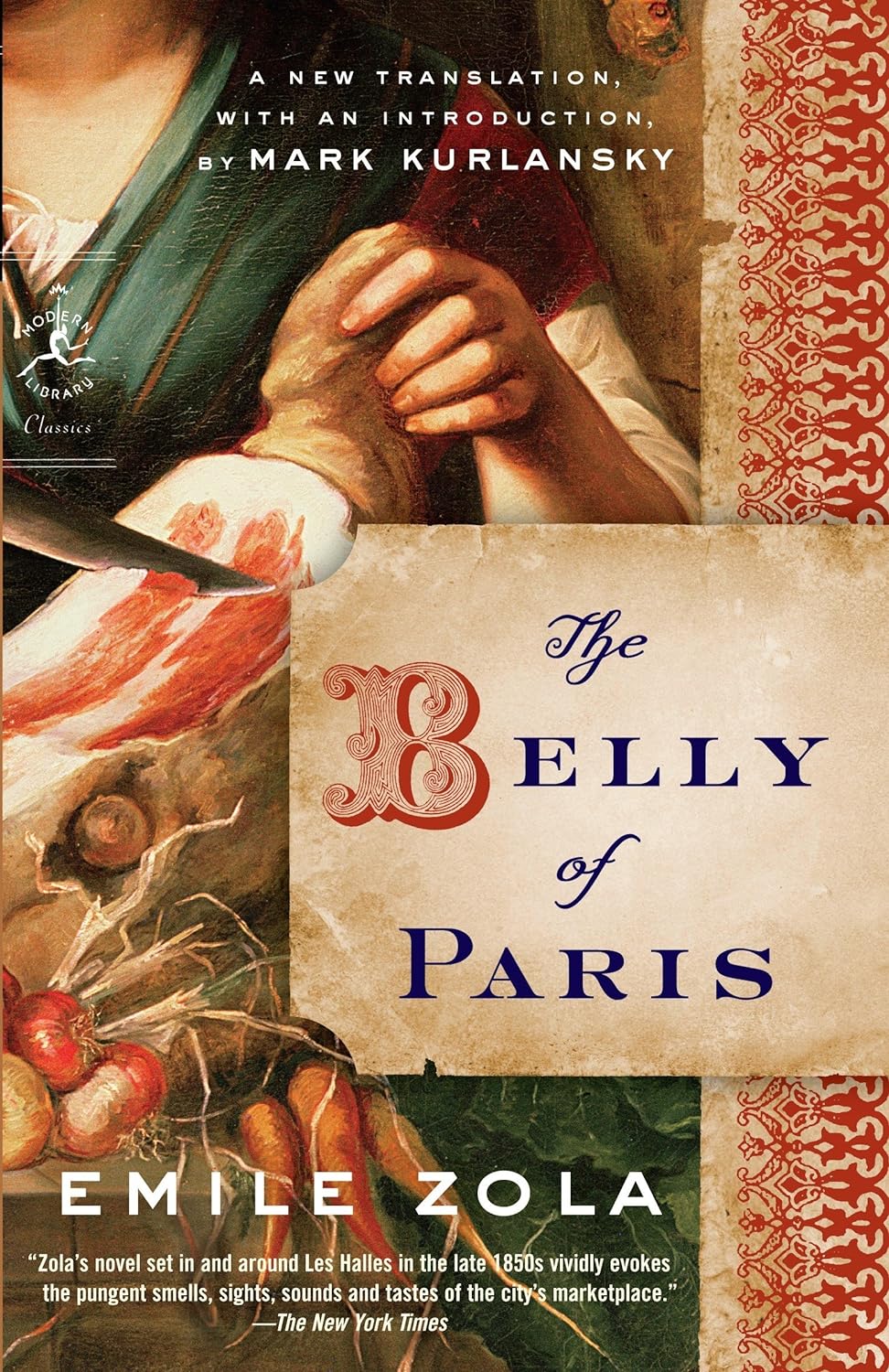 The Belly of Paris:  By Emile Zola a new translation with an introduction by Mark Kurlansky.